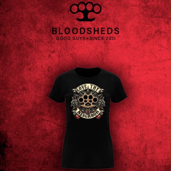 CAMISETA BLOODSHEDS LOVE THY NEIGHBOUR CHICA