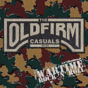 LP OLD FIRM CASUALS, WARTIME ROCK 'N' ROLL